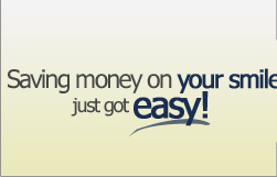 Saving Money on your smile just got easy!